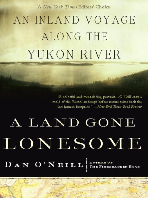 A Land Gone Lonesome (eBook): An Inland Voyage Along the Yukon River